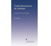 Traité élémentaire de statique: À l'usage des Ecoles de la Marine