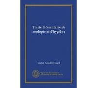 Traité élémentaire de zoologie et d'hygiène (Vol-1)