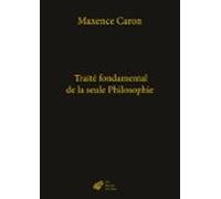 Traité Fondamental De La Seule Philosophie (ebook)