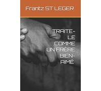 TRAITE-LE COMME UN FRÈRE BIEN-AIMÉ