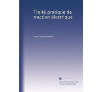 Traité pratique de traction électrique