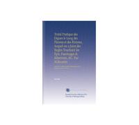 Traité Pratique des Digues le Long des Fleuves et des Rivieres, Auquel on a Joint des Regles Touchant les Épis, Fascinages & Réservoirs, &C. Par ... Hydrauliques de Sa Majesté le Roi de Prusse.