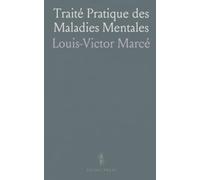 Traité Pratique des Maladies Mentales: Manuel clinique pour l’étude, le diagnostic et le traitement des affections mentales