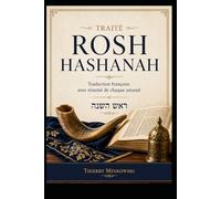 Traité Rosh Hashanah: Traduction française avec résumé de chaque amoud (Études du Talmud)