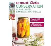 Traité Rustica de la conservation: Les méthodes simples et naturelles (Les traités Rustica)