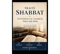 Traité Shabbat - Synthèse du Talmud, page par page: Lecture claire et structurée de chaque folio du traité