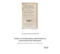 Traite sur decoration distribution et co: Reflexions et observations sur