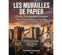 Traité sur la défense stratégique multidimensionnelle de l'Europe: Mobilisation, vecteurs, multicouches et industrialisation de la sécurité (Hermínio Cerqueira - Mes Bouquins)