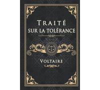 Traité sur la tolérance Voltaire: Édition illustrée | Jean Calas | 150 pages Format 15,24 cm x 22,86 cm