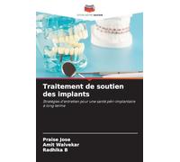 Traitement de soutien des implants: Stratégies d'entretien pour une santé péri-implantaire à long terme