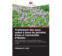 Traitement des eaux usées à base de jacinthe d'eau à l'université d'Ibadan: Station d'épuration à base de jacinthe d'eau à l'université d'Ibadan : fonctionnement, performances et défis