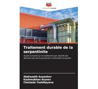 Traitement durable de la serpentinite: Guide complet sur le traitement par réactifs des déchets issus de la production d'amiante chrysotile
