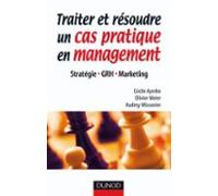 Traiter Et Résoudre Un Cas Pratique En Management (ebook)