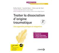 Traiter la dissociation d'origine traumatique: Une approche pratique et intégrative