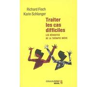 Traiter les cas difficiles. Les réussites de la thérapie brève (Couleur Psy)