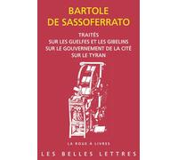 Traités sur les Guelfes et les Gibelins, sur le gouvernement de la cité, sur le tyran: 86 (La Roue a Livres, 86)