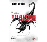 Traitor - Der Verräter. Jemand hat gelogen, jemand wird sterben!: Ein Victor-Thriller: 10