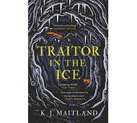 Traitor in the Ice: Treachery has gripped the nation. But the King has spies everywhere. (Daniel Pursglove)