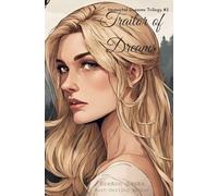 Traitor of Dreams: 3 (Immortal Dreams Trilogy)