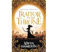 Traitor to the Throne: The must-read New York Times-bestselling fantasy series (Rebel of the sands, 2)