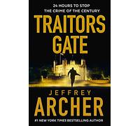 Traitors Gate: The new 2023 heist thriller from the author of the Clifton Chronicles and Kane & Abel (William Warwick Novels)