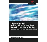 Trajectory and collectivity-Korean Pop Fans in the city of La Paz: Exploratory study of the K-pop youth follower collective