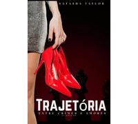 TRAJETÓRIA: ENTRE CRIMES E AMORES