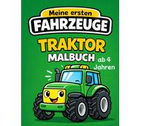 Traktor Malbuch ab 4 Jahren- Meine ersten Fahrzeuge Band 4: Große einfache Ausmalbilder mit dicken Linien - Bauernhof, Tiere & starke Traktoren | kindgerechte Motive