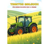Traktor Malbuch für Kinder im Alter von 3-6 jahres: Einfache und einfache Malvorlagen für Traktoren, Malbuch für Kleinkinder
