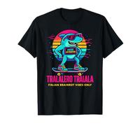 Tralalero Tralala Italian Brainrot Vibes Only - Tiburón Divertido Camiseta