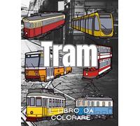 Tram: Il libro da colorare: Libro di attività per bambini e adulti