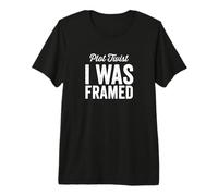 Trama Twist I Was Framed It Wasn't Me Funny Diciendo Camiseta Premium