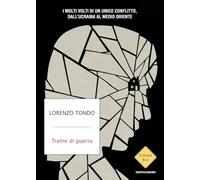 Trame di guerra. I molti volti di un unico conflitto, dall'Ucraina al Medio Oriente (Strade blu. Non Fiction)