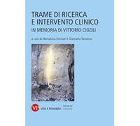 Trame di ricerca e intervento clinico. In memoria di Vittorio Cigoli (Ricerche. Psicologia)