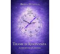 Trame di risonanza: Le interferenze di coscienza
