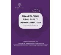 TRAMITACIÓN PROCESAL Y ADMINISTRATIVA. Promoción Interna. Vol. 2: Temario elaborado por Letradas de la Administración de Justicia. Actualizado a la convocatoria publicada el 30 de diciembre de 2025.