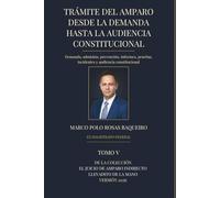 Trámite del amparo desde la demanda hasta la audiencia constitucional (El juicio de amparo indirecto llevadito de la mano versión 2026)