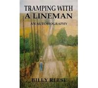 Tramping With a Lineman: An Autobiography