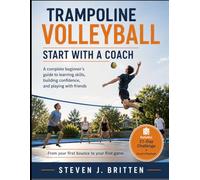 TRAMPOLINE VOLLEYBALL START WITH A COACH: A complete beginner's guide to learning skills, building confidence, and playing with friends