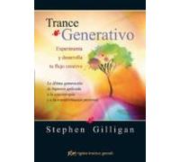 Trance Generativo. Experimenta Y Desarrolla Tu Flujo Creativo: Experimenta y desarrolla tu flujo creativo. La última generación de hipnosis aplicada a ... y a la transformación personal (Psicología)