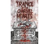 Trance Of The Charnel Hearts