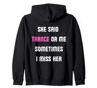 Trance Or Me Sometimes I Extraño Su EDM Raver DJ Rave Sudadera con Capucha