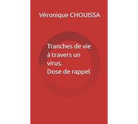 Tranches de vie à travers un virus. Dose de rappel