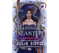 Trandafirul inlantuit. Seria Evermore Cartea 1 - Julie Soto, Leda Edge, Editie in limba romana