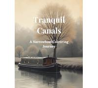 Tranquil Canals: A Narrowboat Colouring Journey