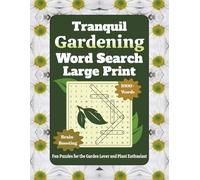 Tranquil Gardening Word Search Large Print: Fun Puzzles For The Garden Lover And Plant Enthusiast