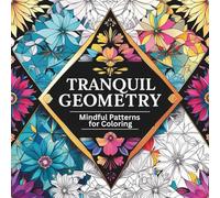 Tranquil Geometry: Mindful Patterns for Coloring