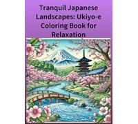 Tranquil Japanese Landscapes: Ukiyo-e Coloring Book for Relaxation