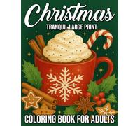 Tranquil Large Print Christmas Coloring Book for Adults: Relaxing Holiday Scenes, Cozy Winter Designs, and Peaceful Christmas Illustrations for Stress Relief