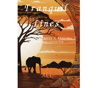 Tranquil Lines: African Patterns & Natuer:大人の塗り絵-Adult Coloring Book
